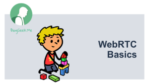 WebRTC Basics