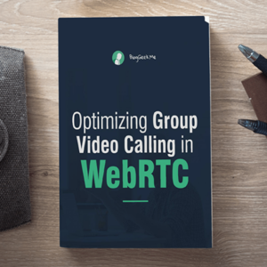 Optimizing Group Video Calling in WebRTC