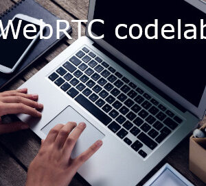 WebRTC: The missing codelab