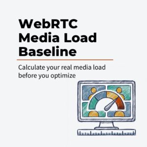 WebRTC Media Load Baseline Workshop